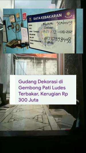 Kebakaran Rumah Gudang dekorasi Gembong Pati Jateng #kejadian 