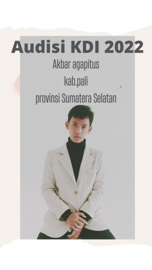 kdi 2022 [spasi] Akbar agapitus [spasi] Pali [spasi] 17 tahun [spasi] Benang biru [spasi] #onlineauditionkdi2022