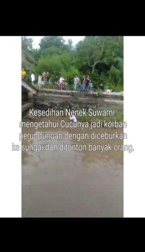 Kesedihan Nenek Suwarni mengetahui Cucunya jadi korban perundungan dengan diceburkan ke sungai dan ditonton banyak orang.
Setuju banget sama