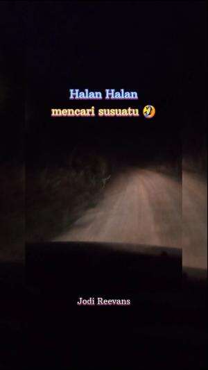 #Halan Halan
#mencari susuatu ?