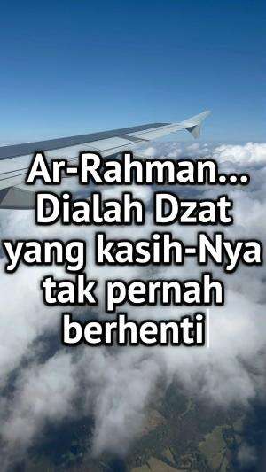 Ar Rahman Dialah Dzat yang kasih Nya tak pernah berhenti #fyp #fypシ゚viral #dakwah #quotes #dakwahislam #Doaku #dzikir #motivasi #doasuci 