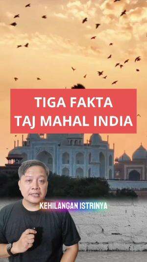 tiga fakta tentang maha karya dari masa lalu di India, Taj Mahal #faktamenarik #tajmahal #india 