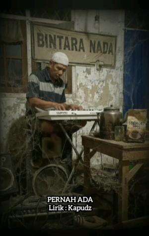 MUSIK INDONESIA. 
JUDUL : PERNAH ADA
LIRIK : KAPUDZ.
 #Maju terus musik Indonesia.#
RCTI OKE.