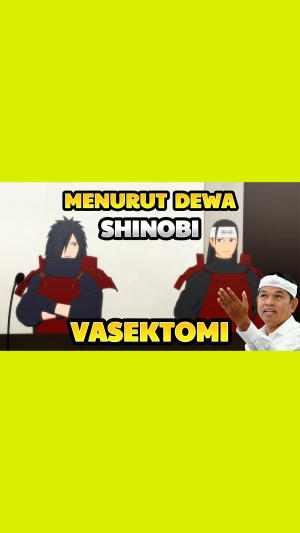 VASEKTOMI ala gubernur jawa barat menurut dewa shinobi #naruto  #kdm #indonesiarealkonoha 