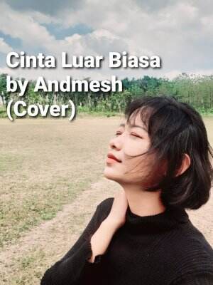 Cinta Luar Biasa - Andmesh (Cover) walaupun aku hanya orang biasa tapi cintaku pada kalian luar biasa #Top20SMYV #HomeOfTalent