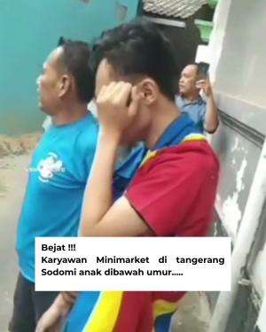 Karyawan Minimarket di Tanggerang sodomi anak dibawah umur, anak tersebut disodomi di toilet minimarket. Pelaku menjanjikan top up gratis 10