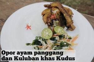 OPOR AYAM PANGGANG DAN KULUBAN KHAS KUDUS. Lintang 24thn Kudus  #onlineauditionmci9