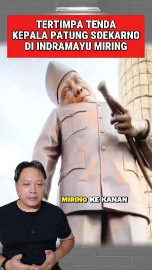 Akibat Tertimpa Tenda Kepala Patung Soekarno di Indramayu Miring ke Kanan #PatungSoekarno #Indramayu 