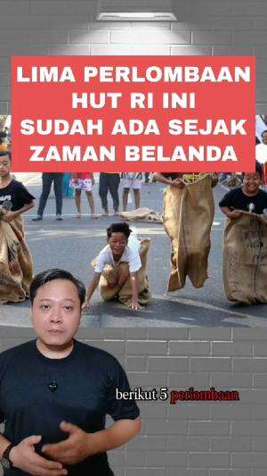 Lima Perlombaan pada perayaan HUT RI ini ternyata sudah ada sejak zaman Belanda #HUTRI 