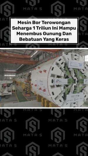 Mesin Bor Terowongan Seharga 1 Triliun Ini Mampu Menembus Gunung Dan Bebatuan Yang Keras 