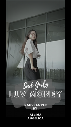 Dance Cover Sad Girlz Luv Money by Albina Angelica. Bantu Vote, Like, Share and Comment yaa semuanya. Thank you ✨🙏