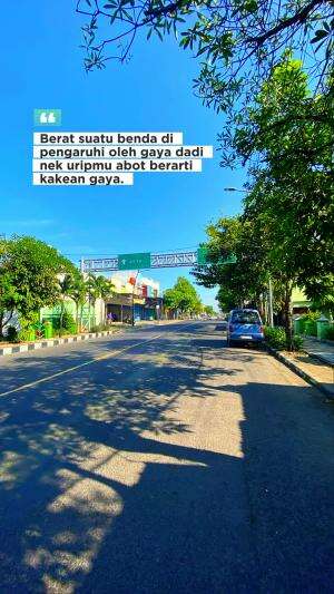 Berat suatu benda kui di pengaruhi oleh gaya, Nahhh yen uripmu keroso abot kui berarti kakean gaya wkwkw #quotes  #motivasi #semangat  #gigi