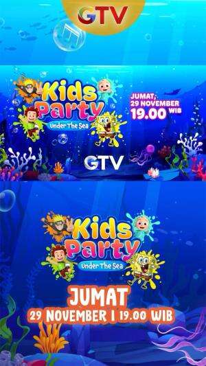 Panggilan untuk anak-anak Indonesia buat happy berpesta bersama GTV! “KIDS PARTY UNDER THE SEA” Jumat 29 Nov I 19.00 WIB #gtv