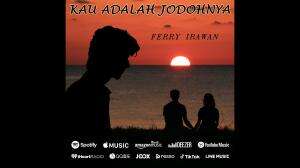 JUDUL LAGU                     : KAU ADALAH JODOHNYA                                    PENCIPTA  &  PENYANYI :FERRY IRAWAN.               