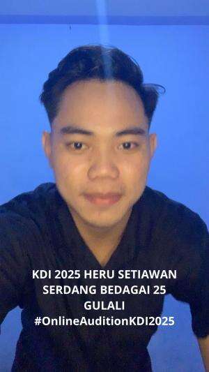 KDI 2025 HERU SETIAWAN SERDANG BEDAGAI 25 GULALI 
#OnlineAuditionKDI2025. 