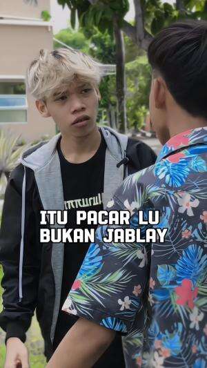 Itu pacar lo bukan jablay 