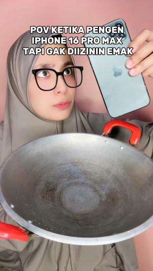 pengen iphone 16 pro max tapi gak diizinin emak