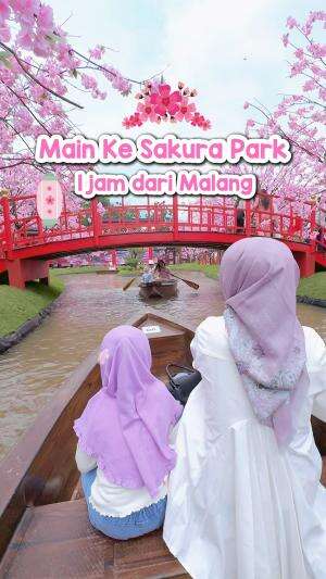 Main ke Sakura Park cuma 1 jam dari Malang.