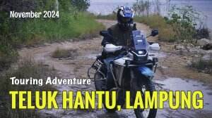 Ride to Teluk Hantu, Lampung 