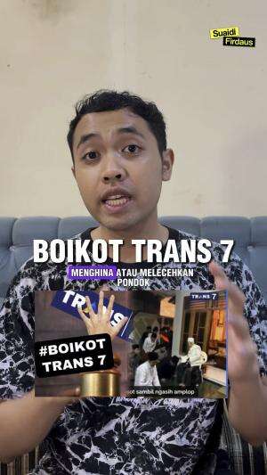 Boikot Trans 7 Viral Karena menghina atau merendahkan Pondok Pesantren Lirboyo, Trans 7 membuat liputan  dengan narasi Santri rela jalan jon