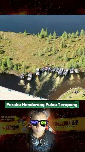 Gunakan Perahu Untuk Mendorong Pulau Terapung #sains #faktaunik #anonssuper