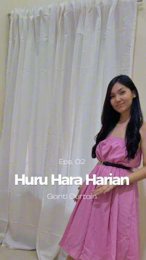 Huru Hara Harian - Ganti Curtain✨