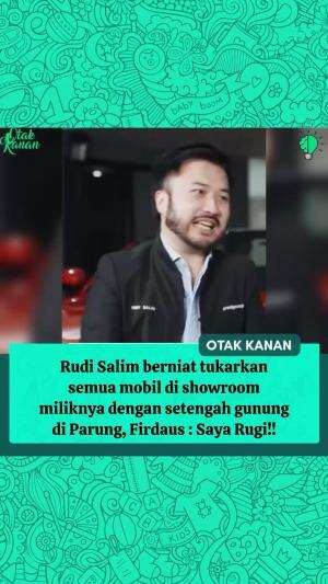 Rudy Salim ingin menukar semua mobil mewahnya di showroom dengan setengah gunung di parung tapi Firdaus Oiwobo menolak karena harganya tak 