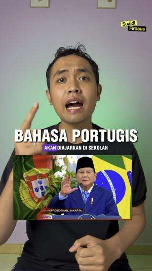 Presiden Prabowo ingin bahasa Portugis jadi Bahasa Asing Prioritas dan akan masuk pendidikan Indonesia lalu diajarkan di sekolah sampai kuli