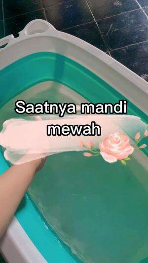 Saatnya neneng buat mandi mewah