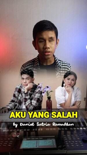 AKU YANG SALAH by Daniel Satria Ramadhan #KeterbatasanBukanPenghalangUntukBerkarya #ShowYourMeVoices