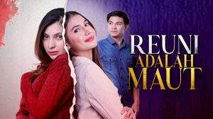 Reuni Adalah Maut - RCTI+