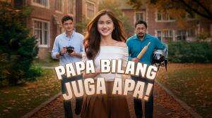 Papa Bilang Juga Apa - RCTI+