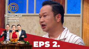 MasterChef Indonesia Season 12 - Eps. 2