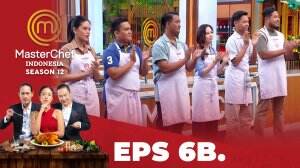 MasterChef Indonesia Season 12 - Eps. 6 B