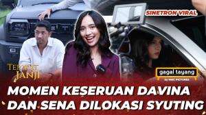 BTS SENA DAN DAVINA DILOKASI SYUTING