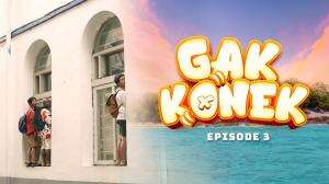 Gak Konek Eps. 3