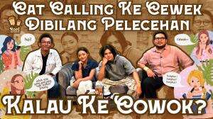 CAT CALLING KE CEWEK DIBILANG PELECEHAN, KALAU KE COWOK?