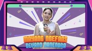 MAYANG NGEFANS SAMA DEVANO DANENDRA