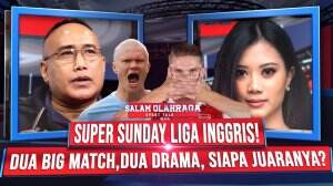 Super Sunday Liga Inggris! Dua Big Match, Dua Drama, Siapa Juaranya?