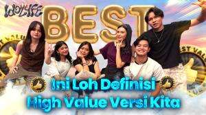 Ini Loh Definisi High Value Versi Kita