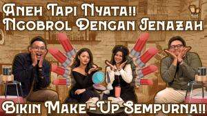 Aneh Tapi Nyata!! Ngobrol Dengan Jenazah Bikin Make-Up Sempurna!!