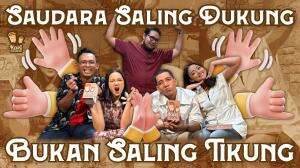 SAUDARA SALING DUKUNG BUKAN SALING TIKUNG
