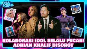 KOLABORASI IDOL SELALU PECAH! ADRIAN KHALIF DISOROT