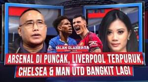 ARSENAL DI PUNCAK, LIVERPOOL TERPURUK, CHELSEA DAN MAN UTD BANGKIT LAGI