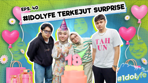 IDOLYFE TERKEJUT SURPRISE!