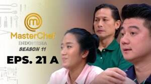 MasterChef Indonesia Season 11 - Eps. 21 A