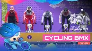 Highlight Asian Games Hangzhou 2022 Cycling BMX