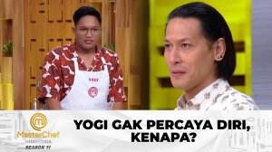Yogi Gak Percaya Diri, Kenapa? - MasterChef Indonesia Season 11
