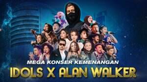 Mega Konser Kemenangan - Idols X Alan Walker