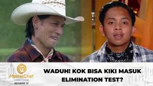Waduh! Kok Bisa Kiki Masuk Elimination Test? - MasterChef Indonesia Season 11